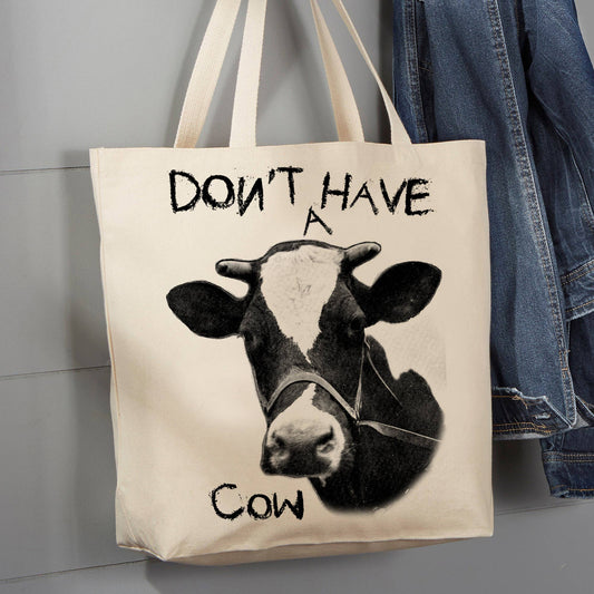 Avery Lane Gifts - Don't Have a Cow , 12 oz  Tote Bag